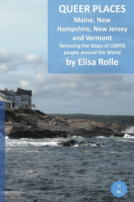 Queer Places: Eastern Time Zone (Maine, New Hampshire, New Jersey, Vermont): Retracing the steps of LGBTQ people around the world