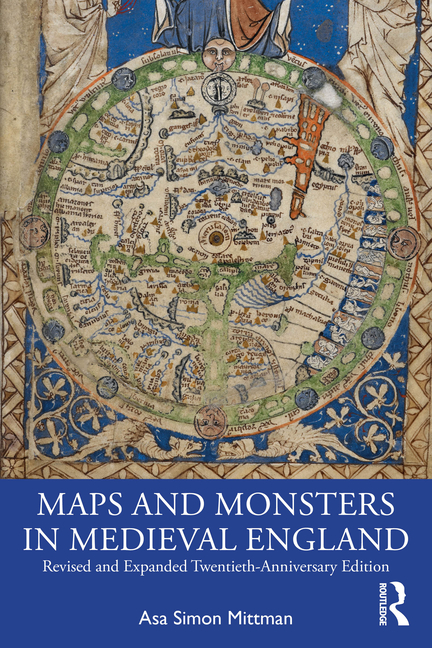 Maps and Monsters in Medieval England: Revised and Expanded Twentieth-Anniversary Edition