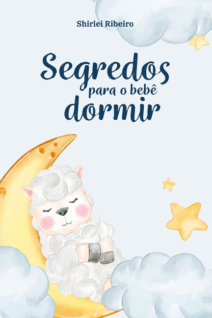 Segredos para o bebê dormir: Um Guia Prático para o fim dos despertares na madrugada