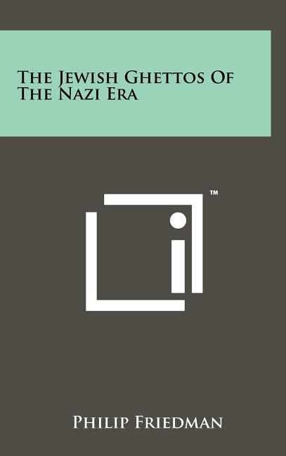 The Jewish Ghettos of the Nazi Era
