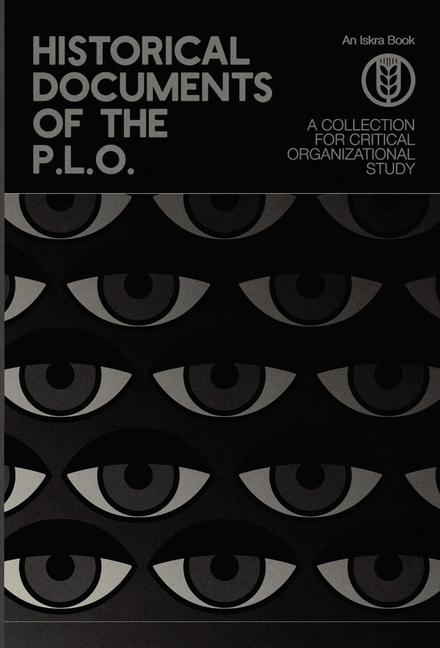 Historical Documents of the P.L.O.: A Collection for Critical Organizational Study