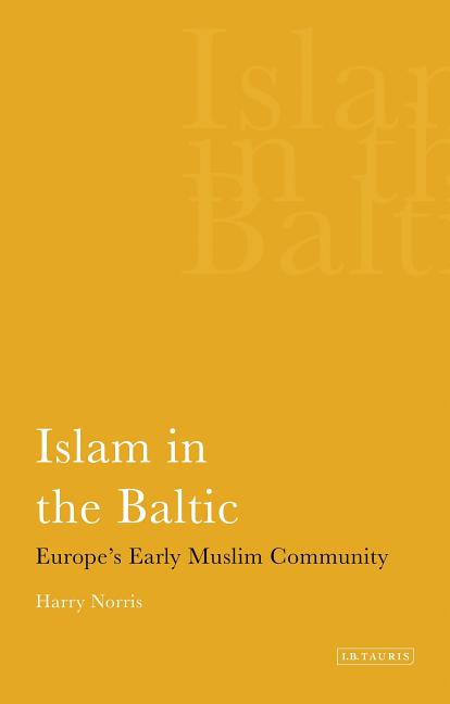Islam in the Baltic: Europe's Early Muslim Community