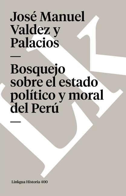 Bosquejo sobre el estado político y moral del Perú