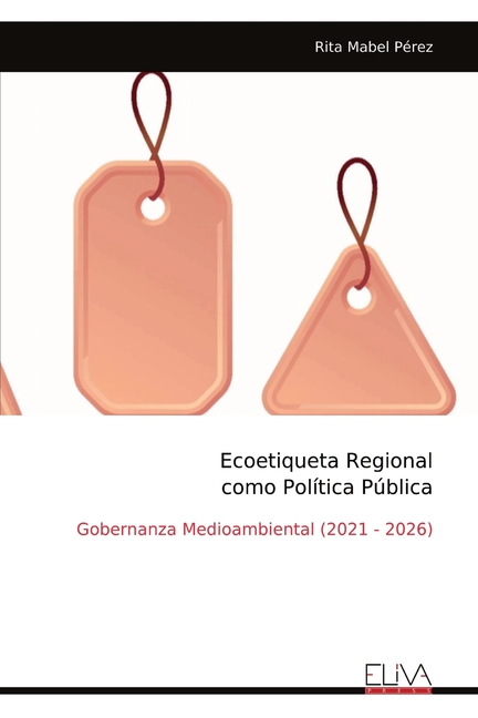 Ecoetiqueta Regional como Política Pública: Gobernanza Medioambiental (2021 - 2026)