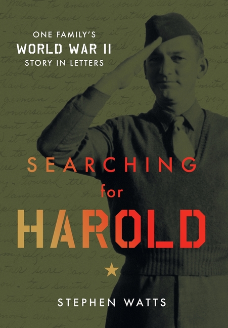 Searching for Harold: One Family's World War II Story in Letters