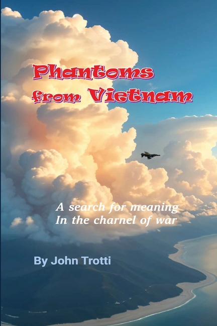 Phantoms from Vietnam: A search for meaning in the charnel of war