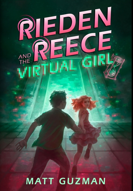 Rieden Reece and the Virtual Girl: A Middle-Grade Sci-Fi Adventure