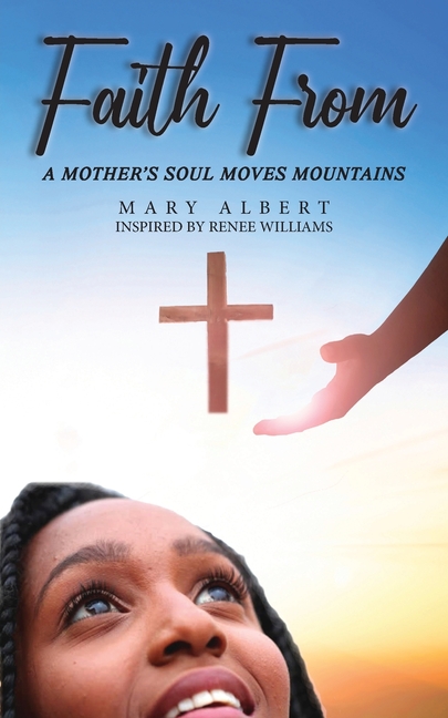 Faith From: A Mother's Soul Moves Mountains