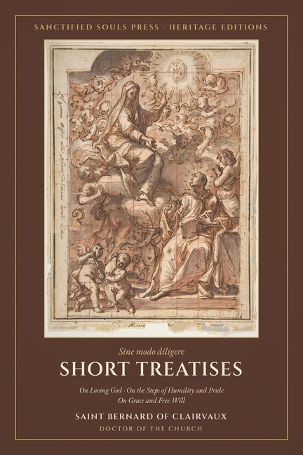 Short Treatises: On Loving God, On the Steps of Humility and Pride, and On Grace and Free Will