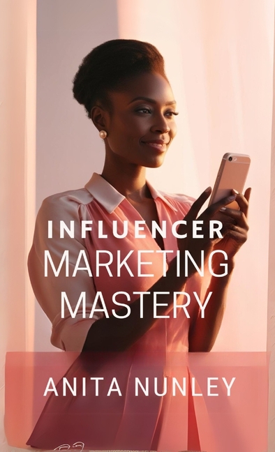 Influencer Marketing Mastery: A Coursebook by Bald and Bonkers Network Academy