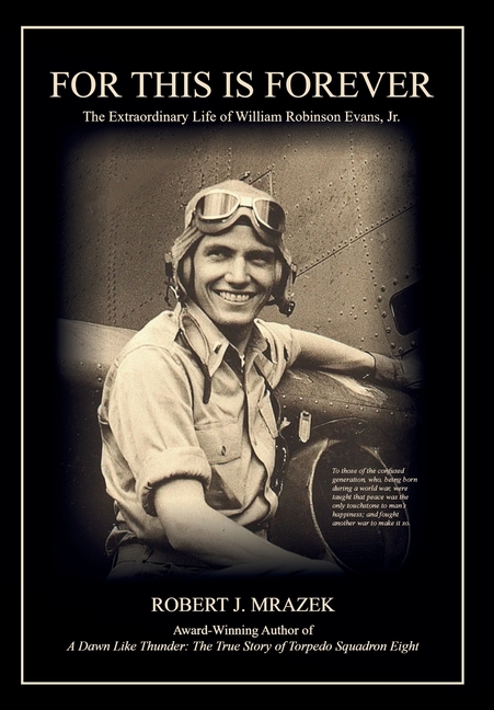 For This Is Forever: The Extraordinary Life of William Robinson Evans, Jr.