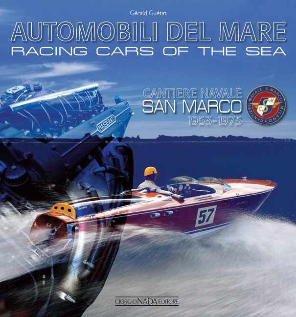 Racing Cars of the Seas: Cantiere Navale San Marco 1953-1975