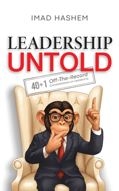 Leadership Untold: 40+1 Off-The-Record Conversations on Leadership