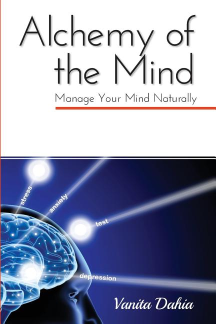 Alchemy of the Mind: Manage your Mind Naturally: Manage your Mind Naturally