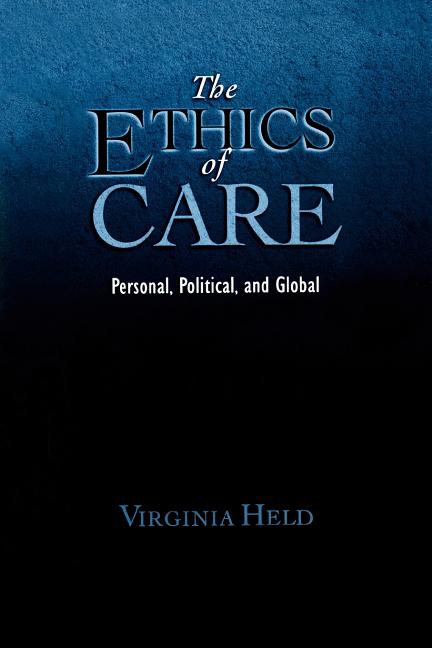 The Ethics of Care: Personal, Political, and Global