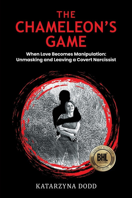 The Chameleon's Game - When Love Becomes Manipulation: Unmasking and Leaving a Covert Narcissist