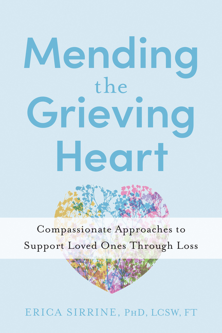Mending the Grieving Heart: Compassionate Approaches to Support Loved Ones Through Loss