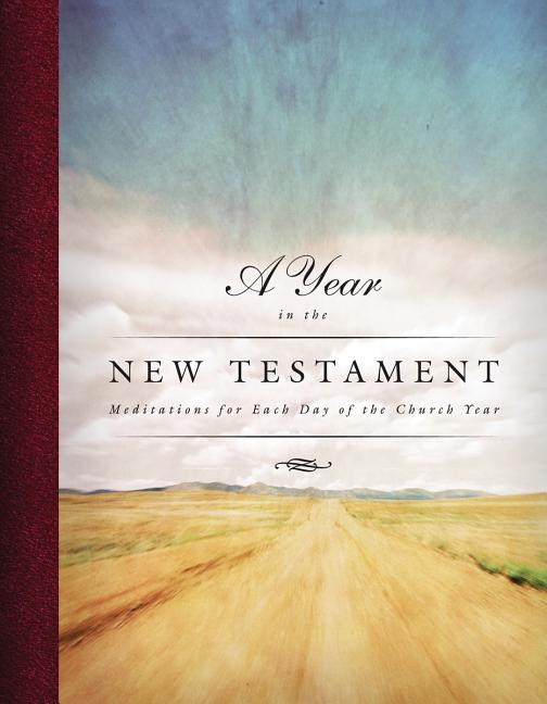 A Year in the New Testament: Meditations for Each Day of the Church Year