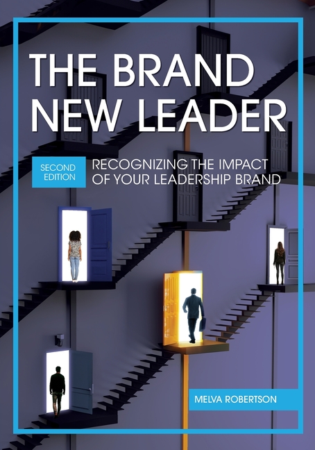 The Brand New Leader: Recognizing the Impact of Your Leadership Brand