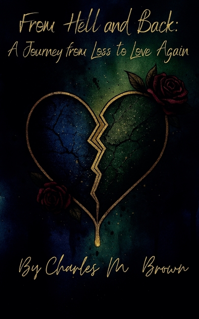 From Hell and Back: A Journey of Loss and Love