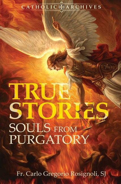 Souls From Purgatory True Stories: 101 Stories