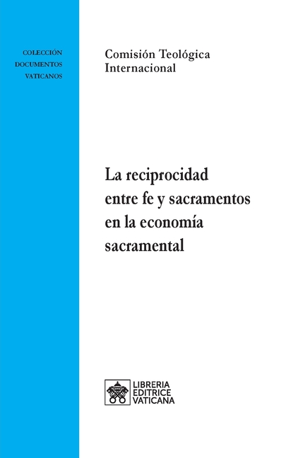 La reciprocidad entre fe y sacramentos en la economía sacramental