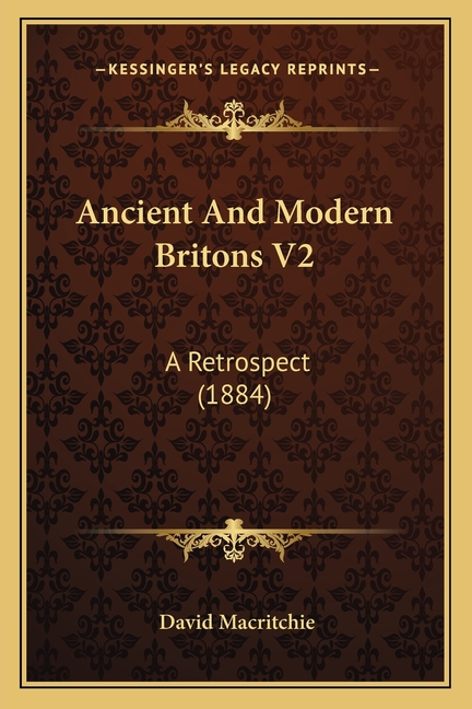 Ancient And Modern Britons V2: A Retrospect (1884)