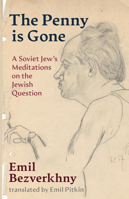 The Penny is Gone: A Soviet Jew's Meditations on the Jewish Question