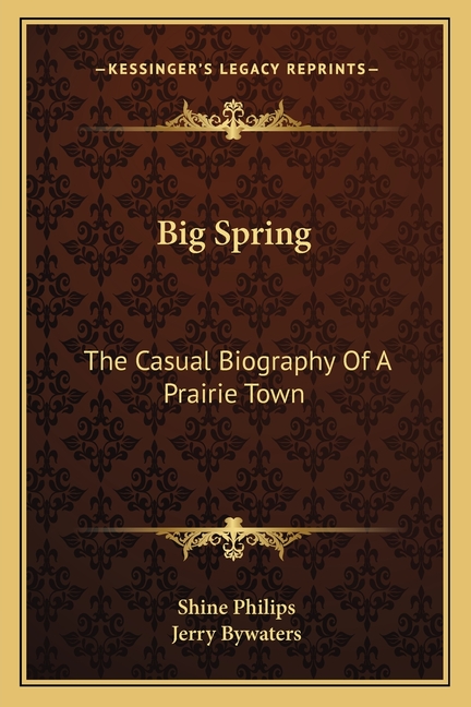 Big Spring: The Casual Biography Of A Prairie Town