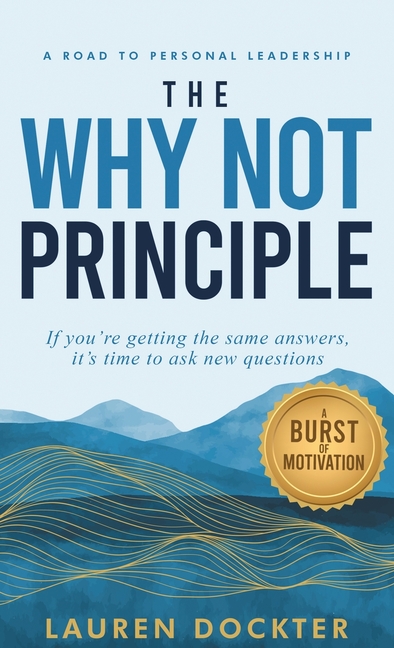 The Why Not Principle