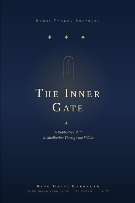 The Inner Gate: A Kabbalist's Path to Meditation Through the day
