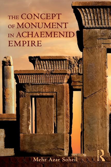 The Concept of Monument in Achaemenid Empire