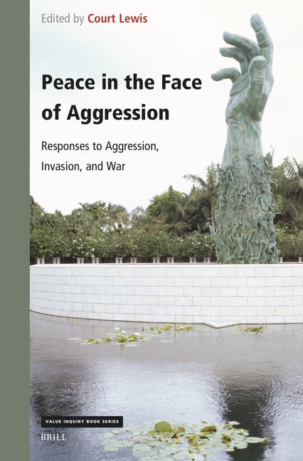 Peace in the Face of Aggression: Responses to Aggression, Invasion, and War