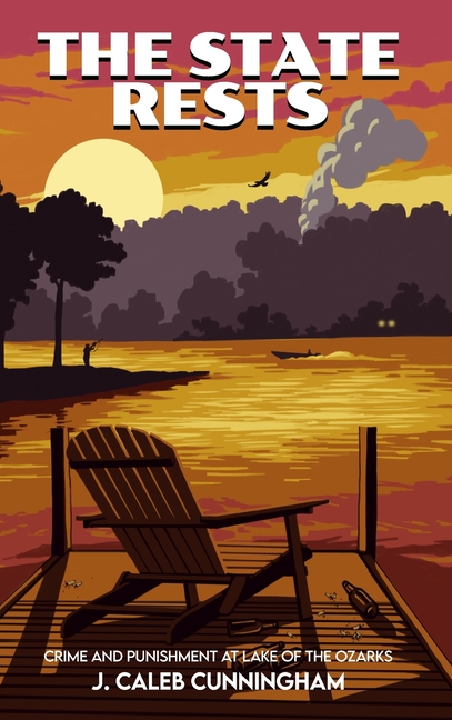 The State Rests: Crime and Punishment at Lake of the Ozarks