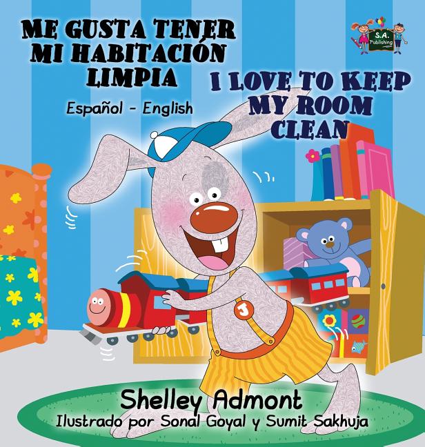 Me gusta tener mi habitación limpia I Love to Keep My Room Clean: Spanish English Bilingual Book
