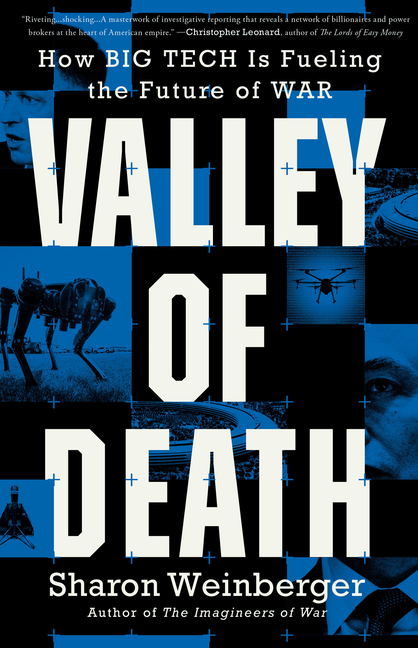 Valley of Death: How Big Tech Is Fueling the Future of War