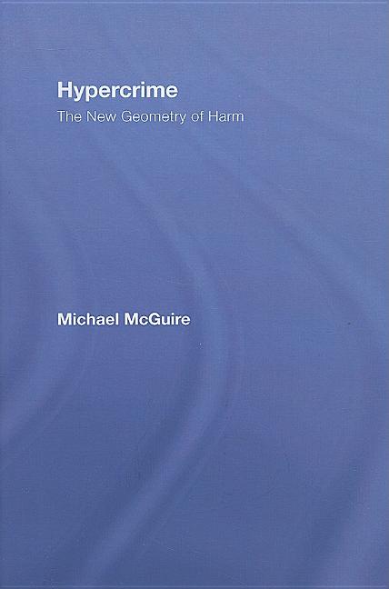Hypercrime: The New Geometry of Harm