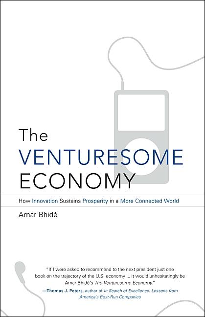 The Venturesome Economy: How Innovation Sustains Prosperity in a More Connected World