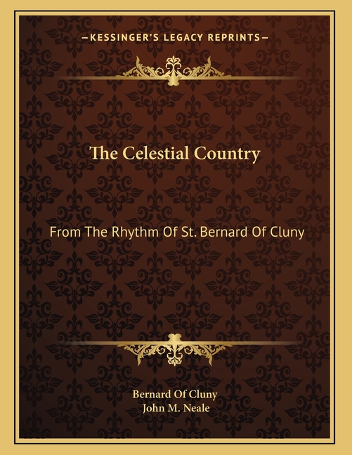 The Celestial Country: From The Rhythm Of St. Bernard Of Cluny