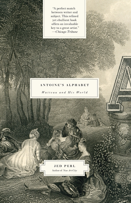 Antoine's Alphabet: Watteau and His World