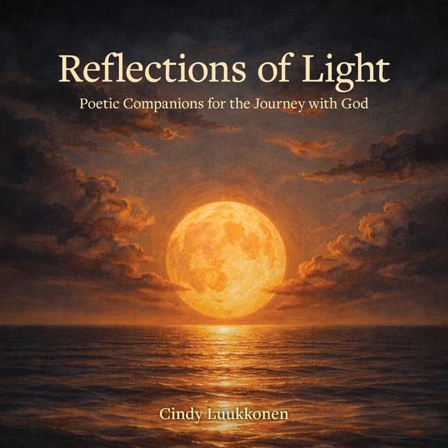 Reflections of Light: Poetic Companions for the Journey with God