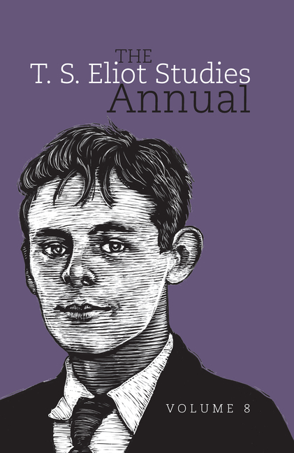 The T. S. Eliot Studies Annual: Volume 8