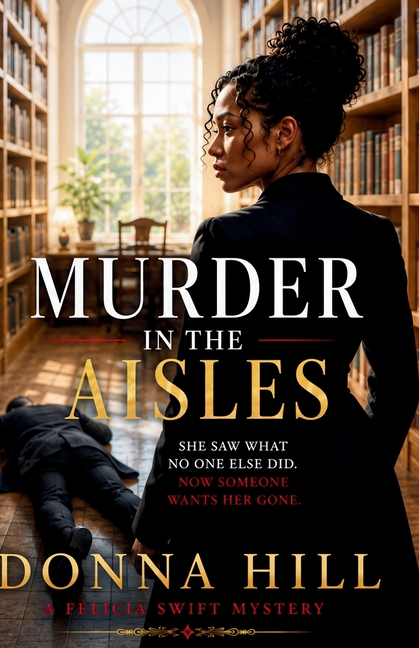 Murder in the Aisles: A Felicia Swift Mystery