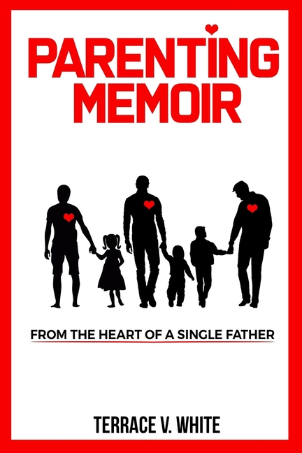Parenting Memoir: From the Heart of a Single Father