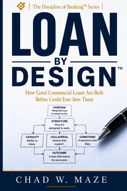 Loan by Design: How Good Loans Are Built - Before Credit Ever Sees Them