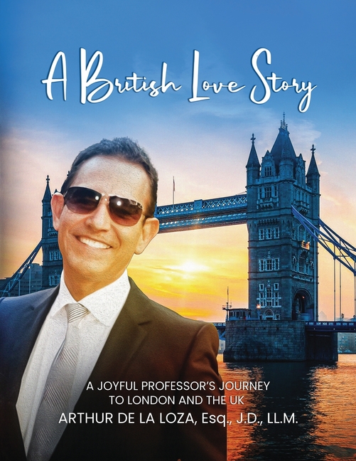 A British Love Story: Joyful Professor's Journey to London & The UK