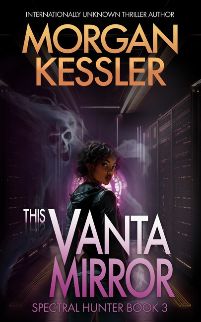 This Vanta Mirror: Spectral Hunter Book 3