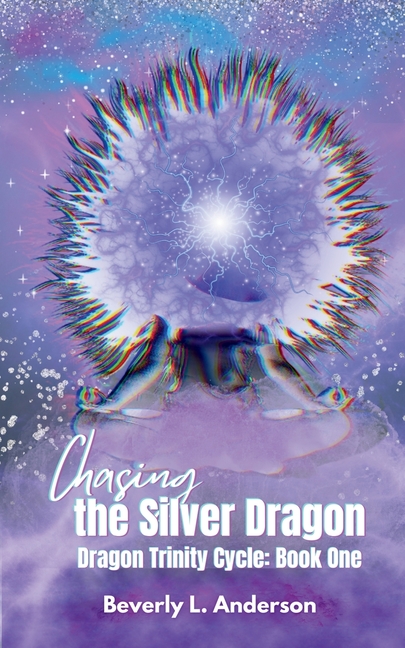 Chasing the Silver Dragon: Dragon Trinity Cycle Book One