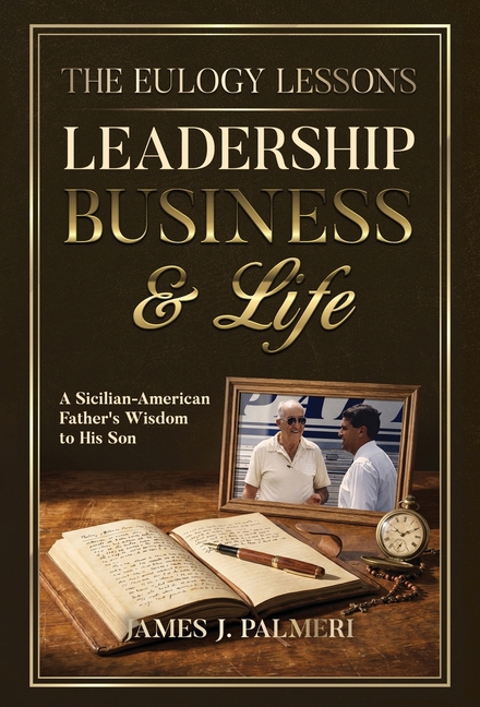 The Eulogy Lessons: Leadership, Business & Life