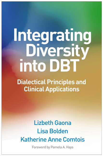 Integrating Diversity Into DBT: Dialectical Principles and Clinical Applications